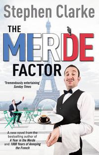 Cover image for The Merde Factor: How to survive in a Parisian Attic