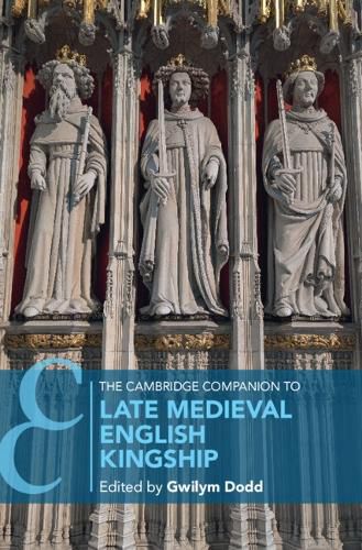 Cover image for The Cambridge Companion to Late Medieval English Kingship