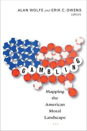 Cover image for Gambling: Mapping the American Moral Landscape