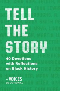 Cover image for Tell the Story: 40 Devotions with Reflections on Black History