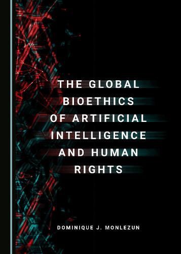 Cover image for The Global Bioethics of Artificial Intelligence and Human Rights