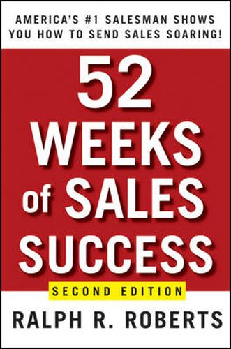 52 Weeks of Sales Success: America's Number One Salesman Shows You How to Send Sales Soaring