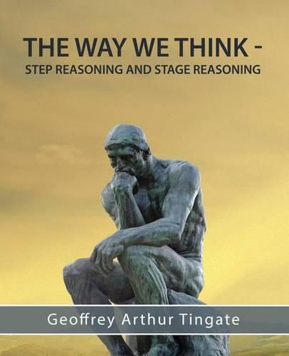 Cover image for The Way We Think: Step Reasoning & Stage Reasoning