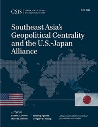 Cover image for Southeast Asia's Geopolitical Centrality and the U.S.-Japan Alliance