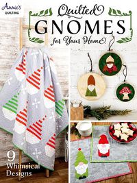 Cover image for Quilted Gnomes for Your Home: 9 Whimsical Designs