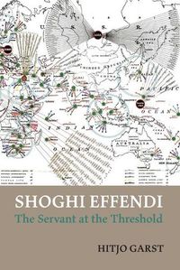 Cover image for Shoghi Effendi - the Servant at the Threshold