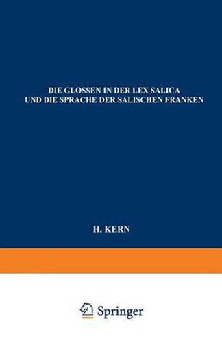 Cover image for Die Glossen in Der Lex Salica Und Die Sprache Der Salischen Franken: Beitrag Zur Geschichte Der Deutschen Sprachen