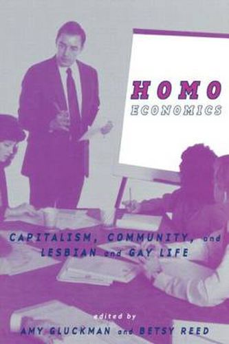 Cover image for Homo Economics: Capitalism, Community, and Lesbian and Gay Life