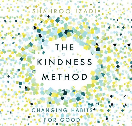 Cover image for The Kindness Method: Changing Habits for Good