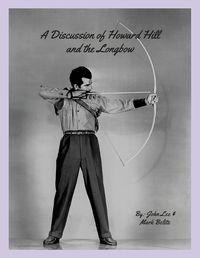 Cover image for A Discussion of Howard Hill and the Longbow