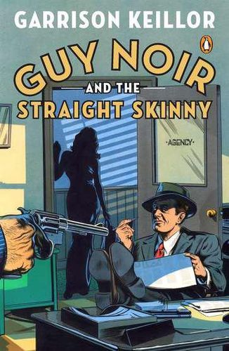 Cover image for Guy Noir and the Straight Skinny