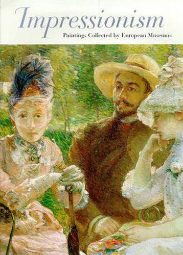 Cover image for Impressionism: Paintings Collected by European Museums
