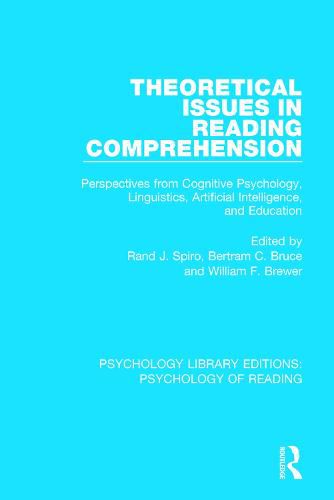 Theoretical Issues in Reading Comprehension: Perspectives from Cognitive Psychology, Linguistics, Artificial Intelligence and Education