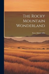 Cover image for The Rocky Mountain Wonderland