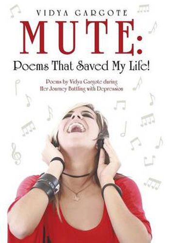 Cover image for Mute: Poems That Saved My Life!: Poems by Vidya Gargote during Her Journey Battling with Depression