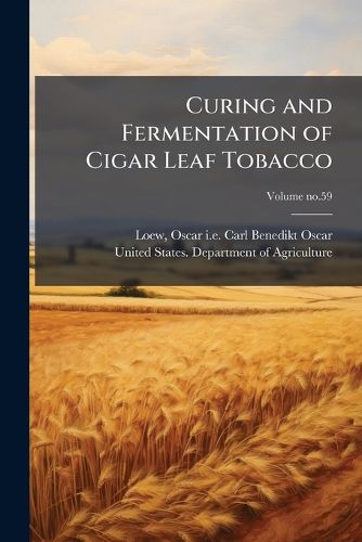 Cover image for Curing and Fermentation of Cigar Leaf Tobacco