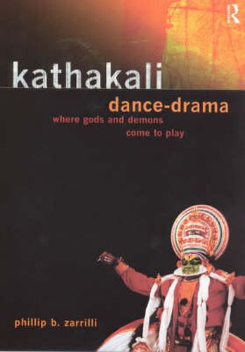 Cover image for Kathakali Dance-Drama: Where Gods and Demons Come to Play