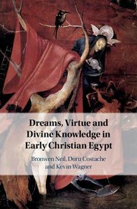 Cover image for Dreams, Virtue and Divine Knowledge in Early Christian Egypt