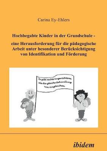 Cover image for Hochbegabte Kinder in der Grundschule. Eine Herausforderung fur die padagogische Arbeit unter besonderer Berucksichtigung von Identifikation und Foerderung