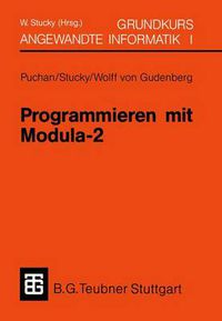 Cover image for Programmieren mit Modula-2 Grundkurs Angewandte Informatik I