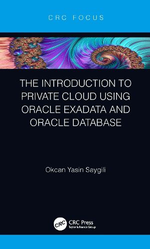 Cover image for The Introduction to Private Cloud using Oracle Exadata and Oracle Database