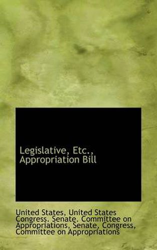 Legislative, Etc., Appropriation Bill