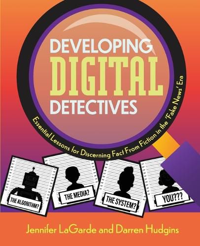 Cover image for Developing Digital Detectives: Essential Lessons for Discerning Fact from Fiction in the  Fake News  Era