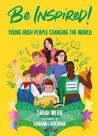 Cover image for Be Inspired!: Young Irish People Changing the World