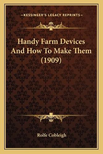 Cover image for Handy Farm Devices and How to Make Them (1909)