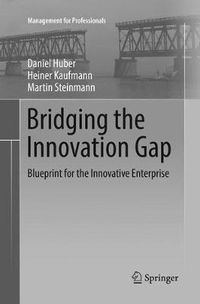 Cover image for Bridging the Innovation Gap: Blueprint for the Innovative Enterprise