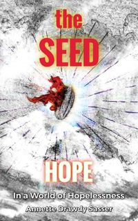 Cover image for The SEED: Hope In A World Of Hopelessness