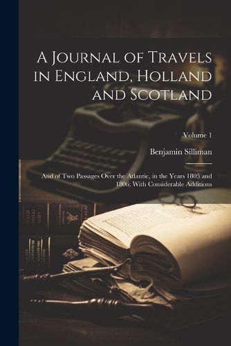 A Journal of Travels in England, Holland and Scotland