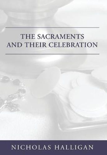 Cover image for The Sacraments and Their Celebration