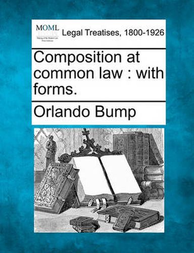 Cover image for Composition at Common Law: With Forms.