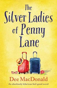 Cover image for The Silver Ladies of Penny Lane: An absolutely hilarious feel-good novel