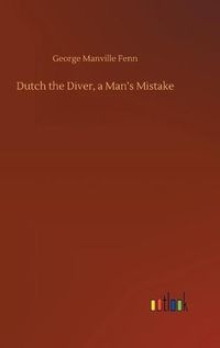 Cover image for Dutch the Diver, a Man's Mistake