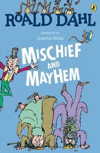 Cover image for Roald Dahl's Mischief and Mayhem