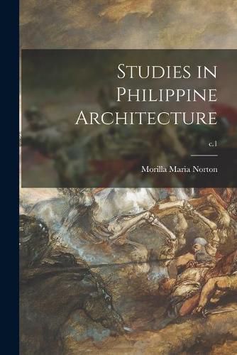 Cover image for Studies in Philippine Architecture; c.1