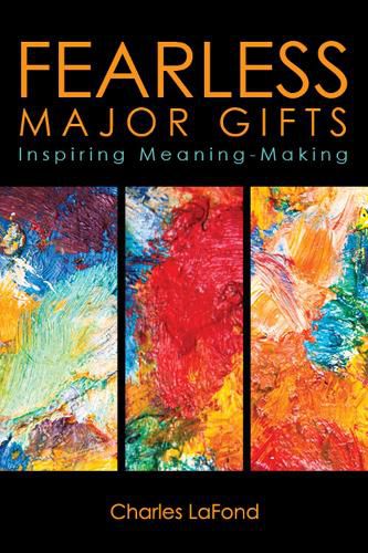 Cover image for Fearless Major Gifts: Inspiring Meaning-Making