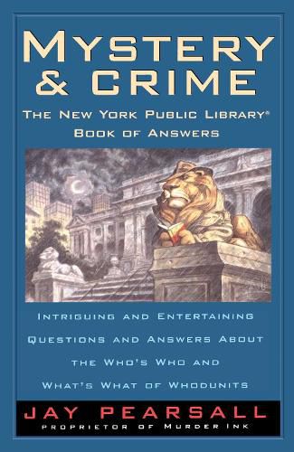 Cover image for Mystery and Crime: The New York Public Library Book of Answers: Intriguing and Entertaining Questions and Answers About the Who's  Who and Whats's