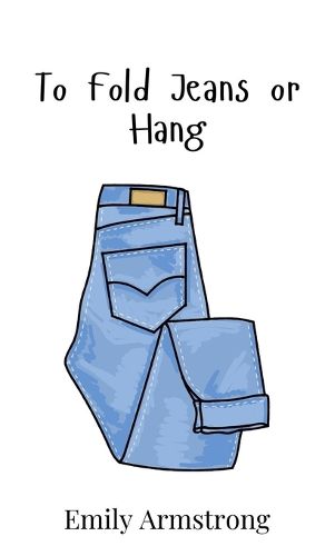 Cover image for To Fold Jeans or Hang