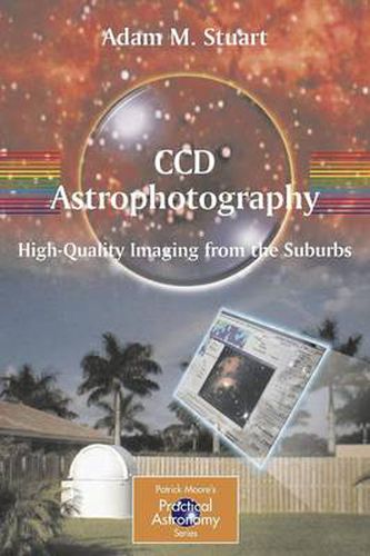 Cover image for CCD Astrophotography: High-Quality Imaging from the Suburbs