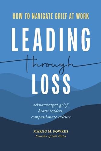 Cover image for Leading Through Loss: How to Navigate Grief at Work