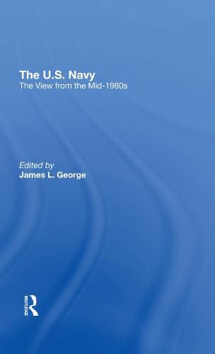 Cover image for The U.S. Navy: The View from the Mid-1980s