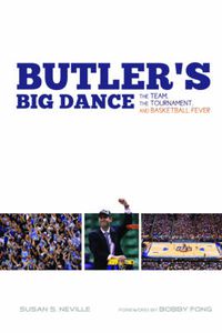 Cover image for Butler's Big Dance: The Team, the Tournament, and Basketball Fever