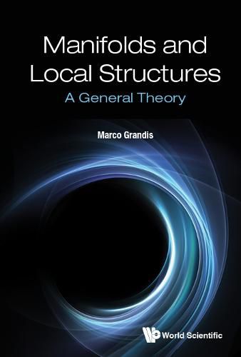 Cover image for Manifolds And Local Structures: A General Theory