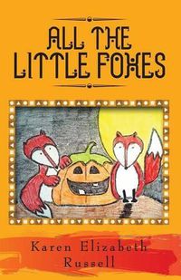 Cover image for All the Little Foxes