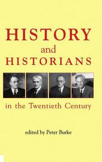 Cover image for History and Historians in the Twentieth Century
