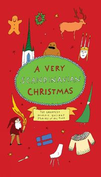 Cover image for A Very Scandinavian Christmas: The Greatest Nordic Holiday Stories of All Time