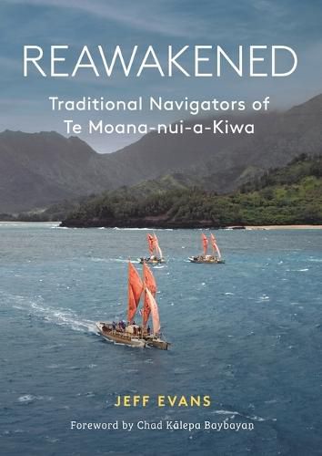 Cover image for Reawakened: Traditional navigators of Moana-nui-a-Kiwa